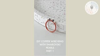 Copper Wire Ring with Swarovski Pearls  DIY Wire Jewelry Making Tutorial [upl. by Esimaj95]