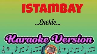 Istambay Enchie Karaoke Version [upl. by Ecnahoy]