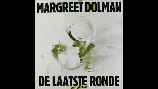 MARGREET DOLMAN  DE LAATSTE RONDE HEEFT GEKLONKEN  LP1983 [upl. by Trueman]