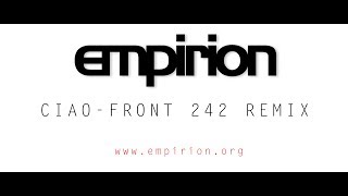 empirion  Ciao  Front 242 Remix [upl. by Joyann667]