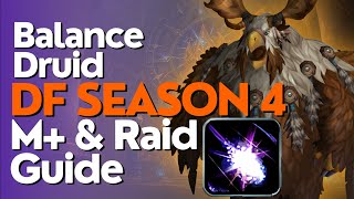 Balance Druid Season 4 Beginner Guide for Raid amp M  Dragonflight 1026 [upl. by Eymaj]