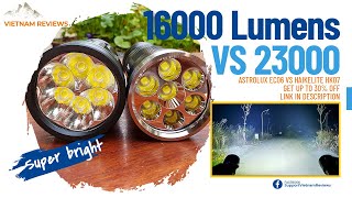 Astrolux EC06 16000 Lumens Vs HAIKELITE HK07 23000 Lumens [upl. by Gensmer461]