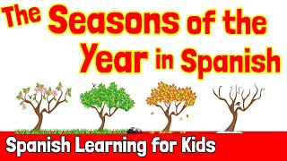 The Seasons of the Year in Spanish [upl. by Eillime287]