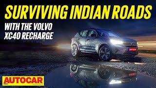 Volvo XC40 Recharge vs Deadly Indian Roads  Feature  Autocar India [upl. by Waxler302]