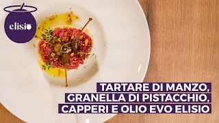 Tartare di manzo granella di pistacchio capperi e Olio Evo Elisio [upl. by Analle104]