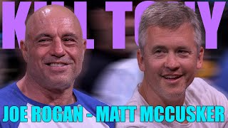 KT 673  JOE ROGAN  MATT MCCUSKER [upl. by Navarro528]