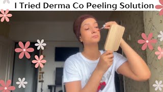 I Tried Derma Co Peeling Solution  Skincare  Tips amp Tricks  ICONIC TARAB [upl. by Consuelo351]