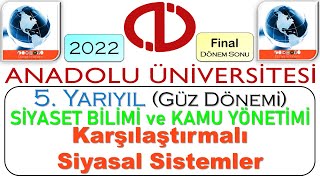 2022  AÖF  5YARIYIL  SİYASET BİLİMİ VE KAMU YÖNETİMİ  KARŞILAŞTIRMALI SİYASAL SİSTEMLER  FİNAL [upl. by Nnahgaem]