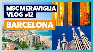 MSC Meraviglia  Vlog Part 12  Barcelona Day Visit [upl. by Mosenthal]