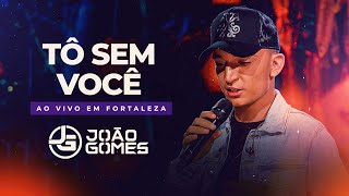 TÔ SEM VOCÊ  João Gomes DVD Ao Vivo em Fortaleza [upl. by Thorr]