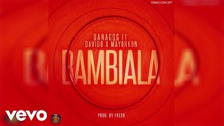 Danagog  Bambiala Official Audio ft Mayorkun Davido [upl. by Ibob579]