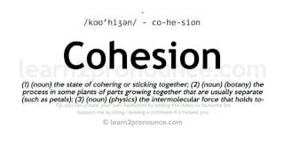 Pronunciation of Cohesion  Definition of Cohesion [upl. by Lipinski]