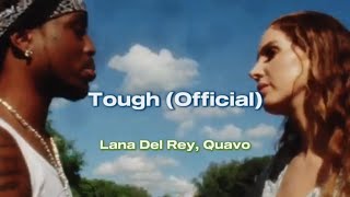 Lana Del Rey Quavo  Tough Lyrics [upl. by Lehcin]