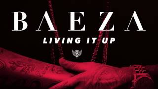 Baeza  Living It Up Audio [upl. by Ellehcir198]