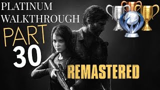 The Last of Us Remastered PLATINUM WALKTHROUGH  Part 30 All trophies guide Story Mode 1 PS4 [upl. by Sirotek]