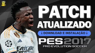 PATCH PES 2017 ATUALIZADO TEMPORADA 2025 COM PLACARES REAIS FACES E UNIFORMES  PES 2017 PC FRACO [upl. by Haynor]