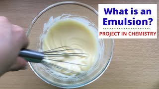 What is an Emulsion  Mayonnaise Making  Chemistry Project  Colloid [upl. by Latvina454]