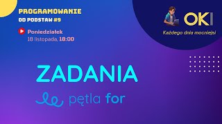 Zadania  Pętla for  Programowanie OD PODSTAW 9 [upl. by Roye]