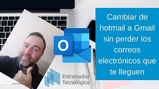 Cambiar de Hotmail a Gmail sin perder los correos [upl. by Mowbray]