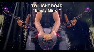 Twilight Road quotEmpty Mirrorquot Official Music Video [upl. by Schuyler422]