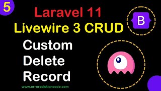 5 Custom Delete Record  Laravel 11 Livewire 3 CRUD [upl. by Schatz]