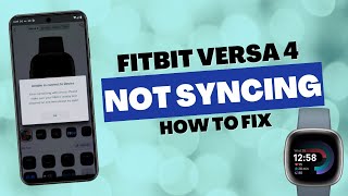 Fitbit Versa 4 How to Troubleshoot  Not Syncing FIX [upl. by Susejedairam]