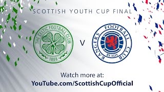 YOUTH CUP FINAL  Celtic v Rangers [upl. by Adnohsak275]