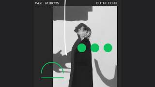 Blithe Echo  Web Rumors [upl. by Aniahs167]