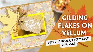 Vellum and Gilding Flakes Card Making Tutorial  vellum cards papercraft gildingflakes [upl. by Omik956]