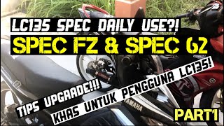 LC135 Spec Fz Atau Spec 62 Mana Lagi Sesuai Khas Untuk Pengguna LC135 [upl. by Burne]