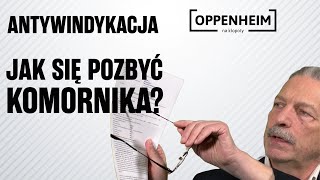 Jak się pozbyć komornika  Antywindykacja  Oppenheim na kłopoty [upl. by Apostles919]