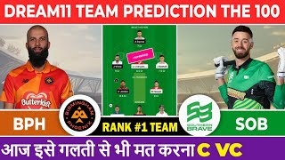 BPH VS SOB DREAM11 TEAM  BPH VS SOB T20 DREAM11 PREDICTION  BPH VS SOB THE HUNDREDS [upl. by Auliffe]