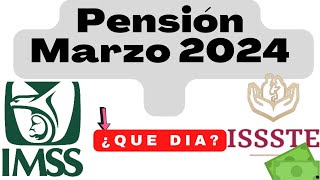 📅 Fechas PAGO PENSIÓN MARZO 2024 IMSS E ISSSTE 2024 este DIA [upl. by Rosabelle902]