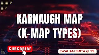 TYPES OF KARNAUGH MAP  DIGITAL ELECTRONICS  ER SMITA PATNAIK  EDU [upl. by Kristan]