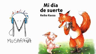 Mi Dia de Suerte  Keiko Kasza  Audiolibro Infantil [upl. by Esinek]