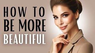 How to Be More Beautiful  8 TRICKS to Look More ATTRACTIVE Instantly [upl. by Auhsaj]