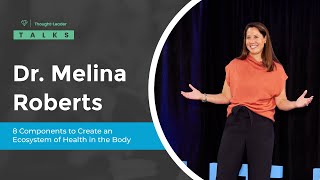 Dr Melina Roberts  8 Components to Create an Ecosystem of Health in the Body [upl. by Akimal922]