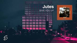 Jutes  Give You Up Prod Tarro [upl. by Mamoun474]