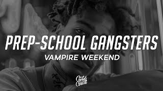 Vampire Weekend  PrepSchool Gangsters Lyrics [upl. by Erund]