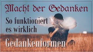 Macht der Gedanken und Gedankenformen so funktioniert es wirklich Gedankenkraft [upl. by Arratoon]