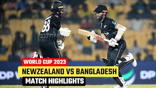 Newzealand vs Bangladesh World Cup 2023 Match Highlights  NZ vs BAN Match Highlights 2023 [upl. by Enilauqcaj]