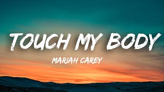 Mariah Carey  Touch My Body Lyrics [upl. by Nylkoorb]