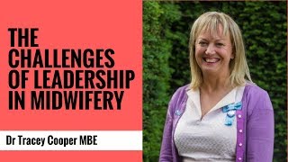 The Challenges of Leadership in Midwifery [upl. by Selestina]