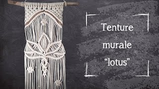 Tutoriel Macramé — Tenture murale quotLotusquot— Intermédiaire [upl. by Hardej]