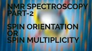 KTUENGINEERING CHEMISTRY ♦️ SPECTROSCOPY ♦️ NMR ♦️SPIN ORIENTATION ♦️ [upl. by Bartholomeus]