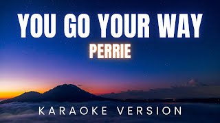 Perrie  You Go Your Way  KARAOKE Version [upl. by Clark]