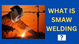 What is Shielded Metal Arc Welding Process   SMAW  Manual Metal Arc Welding  Stick Welding [upl. by Ennaylil]