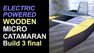 Wooden Micro Catamaran  Part 3 [upl. by Esinet124]