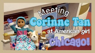 MEETING CORINNE TAN AT AMERICAN GIRL PLACE CHICAGO [upl. by Eibber]