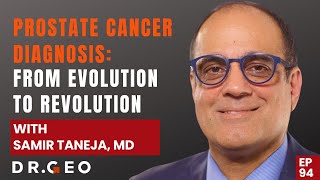 Prostate Cancer Diagnosis From Evolution to Revolution with Samir Taneja MD EP 94 [upl. by Bayly636]